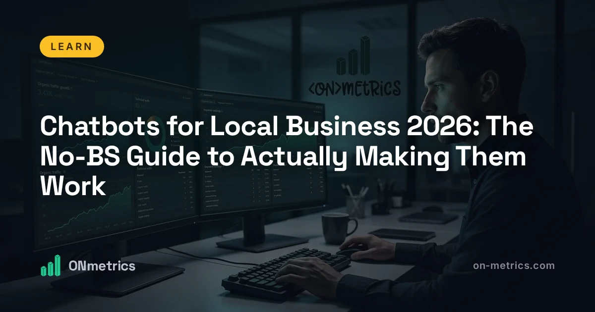Chatbots for Local Business 2026: The No-BS Guide to Actually Making Them Work