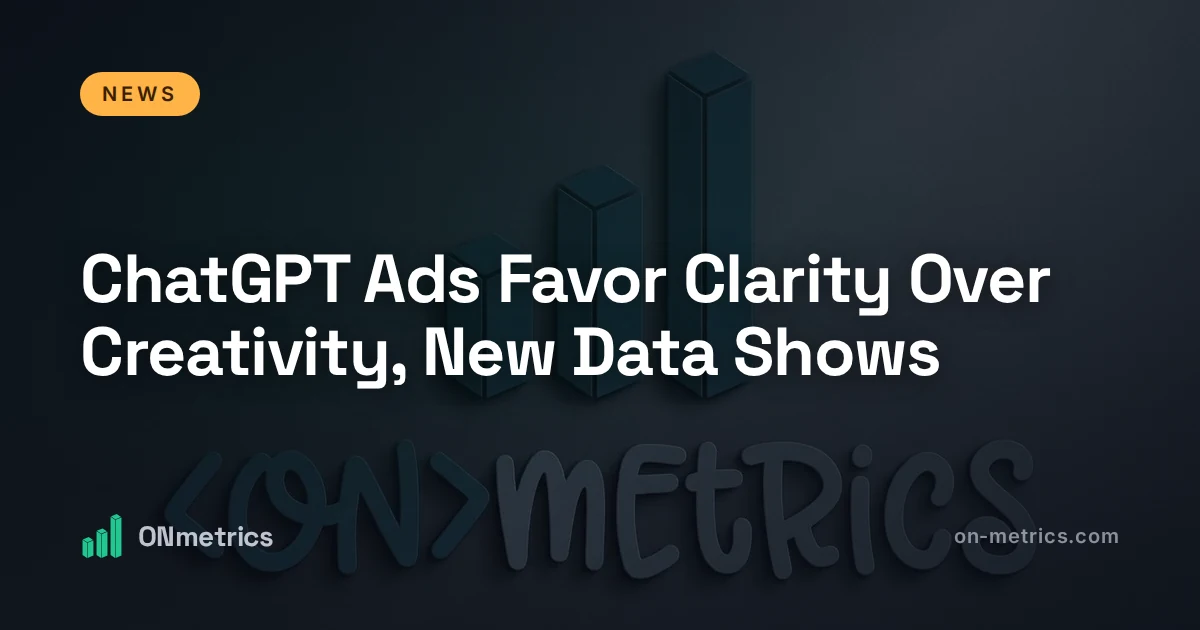 ChatGPT Ads Favor Clarity Over Creativity, New Data Shows
