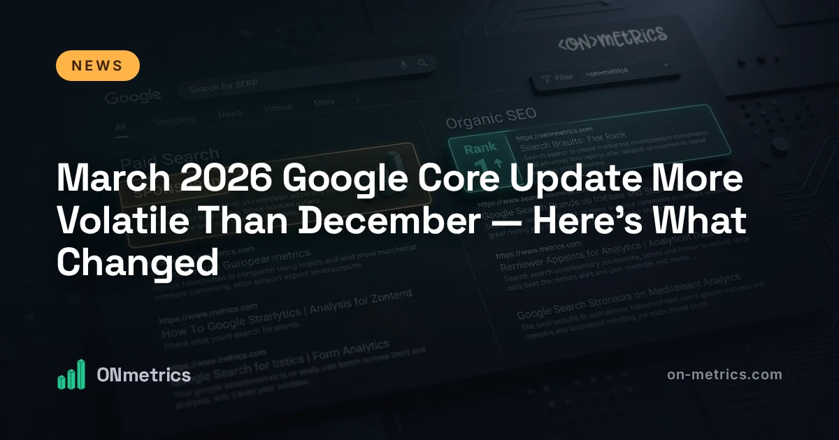 March 2026 Google Core Update More Volatile Than December — Here's What Changed