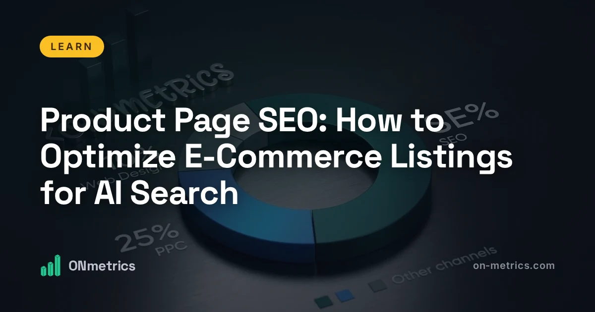Product Page SEO: How to Optimize E-Commerce Listings for AI Search