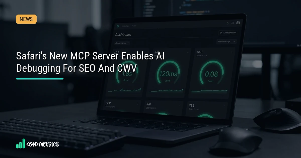 Safari's New MCP Server Lets AI Agents Debug Your SEO and Core Web Vitals