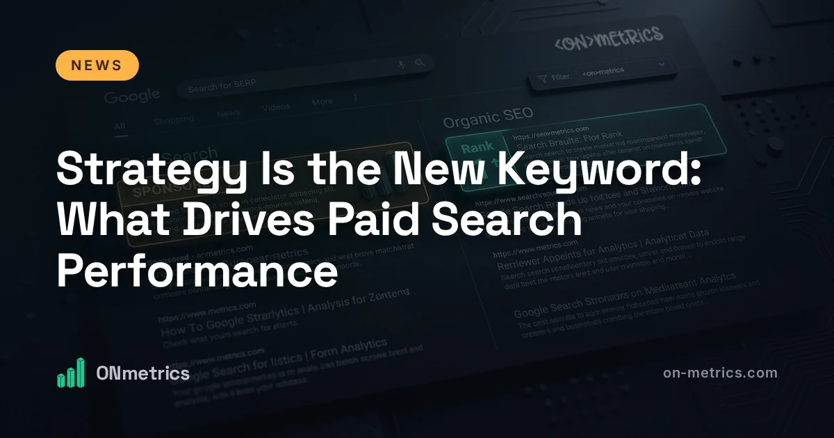 Strategy Is the New Keyword: What Drives Paid Search Performance