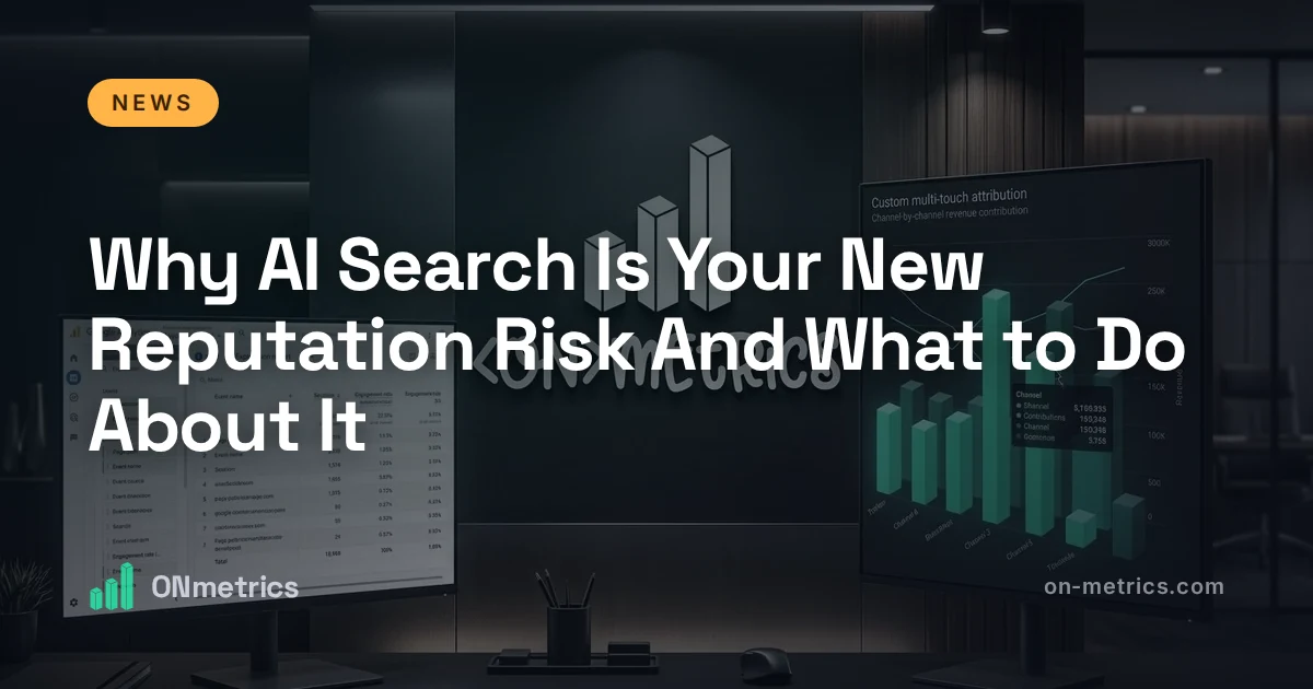 Why AI Search Is Your New Reputation Risk And What to Do About It