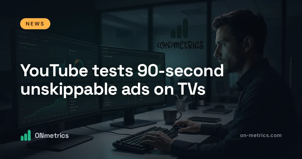 YouTube tests 90-second unskippable ads on TVs